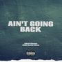 Ain't Going Back (feat. Geebz Block Royal) [Explicit]