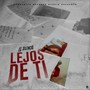 Lejos de Ti (Explicit)