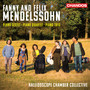 Fanny & Felix Mendelssohn: Piano Sextet, Piano Quartet, Piano Trio