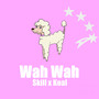 Wah Wah (Explicit)