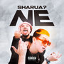 NE SHARUA? (Explicit)