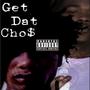 Get Dat Cho$ (feat. Trip Blazin) [Explicit]