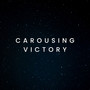 Carousing Victory