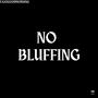 NO BLUFFING (Explicit)