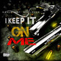 I Keep It on Me (feat. Big Louch) [Explicit]