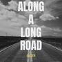 Along a long road (Explicit)