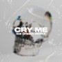 Cry Me (Ice Dream Remix)