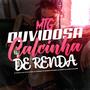 MTG DUVIDOSA vs CALINHA DE RENDA (feat. Dj Kevin Wg, MC DTRÊS, Mc Pedrinho Do Engenha, MC Lukinha Da Lacoste & MC Caverinha)