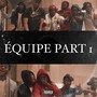 Equipe part 1 (feat. $B, Thekid Kubo & 509 Sosa) [Explicit]