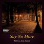 Say No More (Explicit)