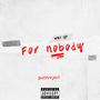 For Nobody (Explicit)