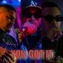 You Got It (Explicit)