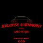 JEALOUSY & HENNESSY (Explicit)