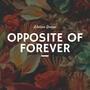 Opposite of Forever