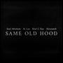 Same Old Hood (feat. St. Laz, Kool G Rap & Hanouneh) [Explicit]