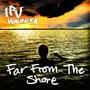 Far from the Shore (Explicit)