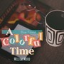 A Colorful Time - Mellow Mood