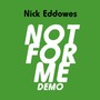 Not for Me (Demo)