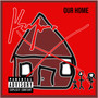 OUR HOME (Explicit)