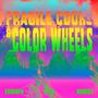 Fragile Cooks & Color Wheels (feat. P-Ro & 8Greg2)