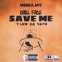 Save Me (feat. T Lew Da Vato & Meeka Jay) [Explicit]