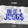 Do It 4 Jugg$ (Explicit)