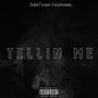 Tellin Me (Explicit)