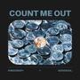 Count me out (feat. Goodsoul.)