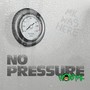 No Pressure