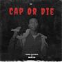 Cap Or Die (Explicit)