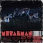 METALMAN! (Explicit)