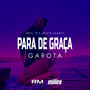 Para De Graça Garota (Explicit)