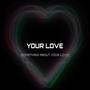 YOUR LOVE