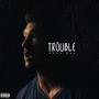 Trouble (Explicit)