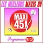 Maxis 80 : Programme 10/25 (Les meilleurs maxi 45T des années 80)