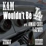 Wouldn't Be L.A. (feat. Young We$t & Omar Cruz) [Explicit]