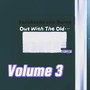 Out with the Old…, Vol. 3 (Explicit)