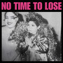 No Time To Lose (Explicit)