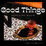 Good Things (Explicit)