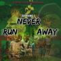 Never Run Away