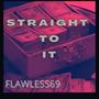 Straight to it (Explicit)