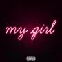 My Girl (feat. 9ine2) [Explicit]