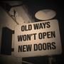 Chronicles Of Law: Old Ways Won't Open New Doors