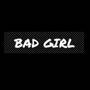 Bad Girl (Explicit)