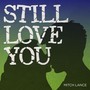 Still Love You