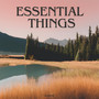 Essential Things