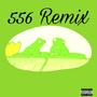 556 (Remix) [Explicit]