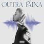 Outra Faixa (Explicit)