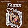 Tazzz (feat. Montana Lee) [Explicit]