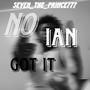 No Ian Got It (Explicit)